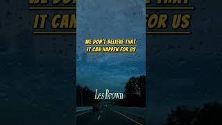 quotWhy We Dont Achieve Our Dreams and What to Do About Itquot  Les Brown quotDare to Dreamquot motivation [upl. by Hanford]