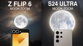 Samsung Galaxy Z Flip 6 Vs Samsung Galaxy S24 Ultra Super Moon Zoom [upl. by Llerroj]