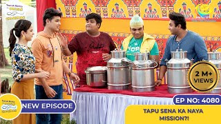 NEW Ep 4080  Tapu Sena Ka Naya Mission I Taarak Mehta Ka Ooltah Chashmah  तारक मेहता [upl. by Okramed]