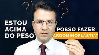 Abdominoplastia  Posso Fazer Estando Acima do Peso  Dr FlÃ¡vio Quinalha [upl. by Melly]