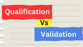 Difference Between Qualification and Validation  Qualification Vs Validation [upl. by Raskin]