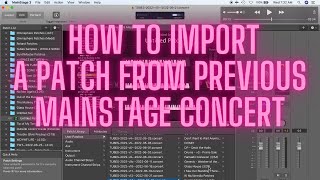 Mainstage Tutorial  How To Import a Patch from Previous Concert [upl. by Mixie699]