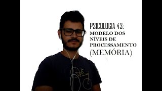 PSICOLOGIA 43 MODELO DOS NÍVEIS DE PROCESSAMENTO MEMÓRIA [upl. by Nylekoorb]