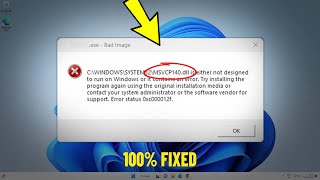 Bad Image MSVCP140dll is either not designed to run on windows 111087 error 0xc000012f  Fix 💯✅ [upl. by Wes236]