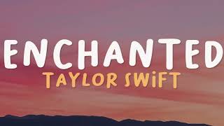 Taylor Swift  Enchanted Lyrics Taylors Version [upl. by Orth348]