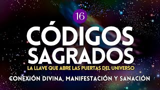 CÓDIGOS SAGRADOS QUÉ SON Y PARA QUÉ SIRVEN 😇 Manifestación SANACIÓN DIVINA CápsulasDelAlma Eps 16 [upl. by Cenac]