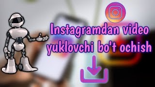 Instagramdan video yuklovchi bot ochish  video yuklovchi bot ochish  instragram dowloader [upl. by Nim]