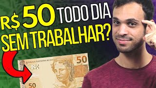 COMO GANHAR 50 REAIS POR DIA SEM TRABALHAR COM RENDA PASSIVA e de casa [upl. by Imtiaz]