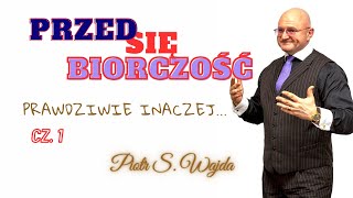 Przedsiębiorczość prawdziwie inaczej  cz1  Piotr S WAJDA [upl. by Viking]