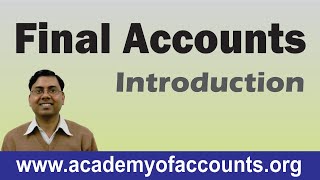 1 Final Accounts  Introduction and Basic Concepts [upl. by Lilias]