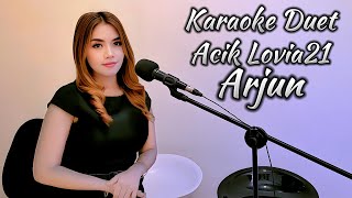 Arjun Karaoke duet Acik Lovia21 OliviaPribadi [upl. by Nrehtac]