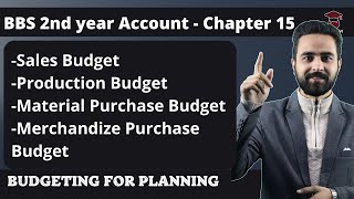 Budgeting for Planning  BBS 2nd Year Account Chapter 15  Sales Production Merchandize Budget [upl. by Thacker872]