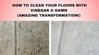 HOW TO Clean your floors with VINEGAR amp DAWN AMAZING transformation [upl. by Racklin704]