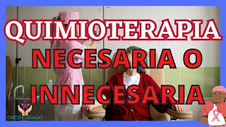 QUIMIOTERAPIA NECESARIA O INNECESARIA [upl. by Ahseniuq937]