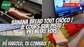 ⌜VLOGMAS⌝ Banana bread tout choco  je cours sur piste première fois  Hé Harnold tu connais  📺 [upl. by Goltz5]