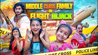 Middle Class Family Or Flight Hijack  Aditi Sharma [upl. by Willet]