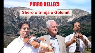 PIRRO KELLECI  Shero o trimja e Golemit [upl. by Dnaltiak]