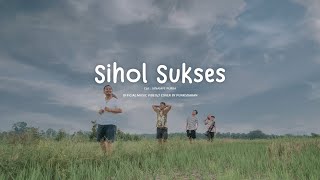 PUNXGOARAN  SIHOL SUKSES official video [upl. by Mandych]