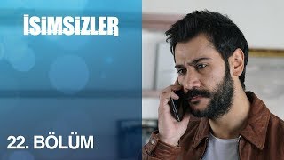 İsimsizler 22 Bölüm [upl. by Sitoiyanap]