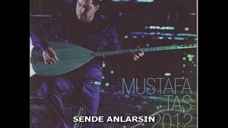 MUSTAFA TAŞ  SENDE ANLARSIN [upl. by Eelarual]