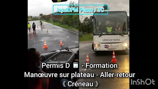 Spécial Permis D 🚍 Formation  Manœuvre sur plateau  Allerretour  《 Créneau 》 [upl. by Omari]