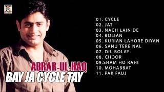 BAY JA CYCLE TAY  ABRAR UL HAQ  FULL SONGS JUKEBOX [upl. by Bradford]