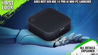 ASUS NUC 14 Pro AI MiniPC Launched With Intel Core Ultra 200V Lunar Lake CPU Explained All Details [upl. by Loring]