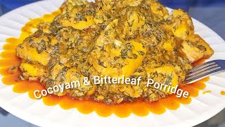 You Can Never Go Wrong with Cocoyam and Bitterleaf Porridge [upl. by Evslin]