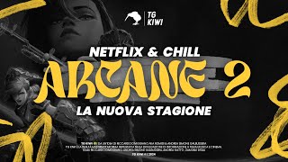 ARCANE 2  NETFLIX amp CHILL CON TGKIWI [upl. by Kurth]