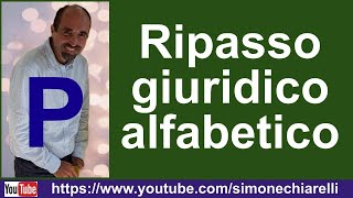 Simone Chiarelli ripasso giuridico alfabetico P [upl. by Enail]