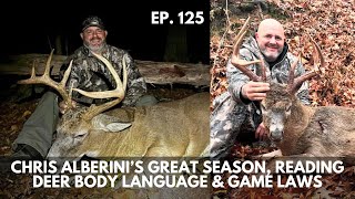 Ep 125 Reading Deers Body Language Game Laws and Chris Alberinis Great 2024 Season [upl. by Isia]