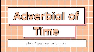 Grammar Silent Adverbial of Time Grade 46 [upl. by Llertrac795]