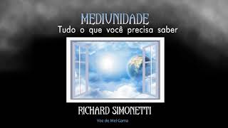 Mediunidade  Tudo o que você precisa saber Audiolivro espírita de Richard Simonetti  GRATUITO [upl. by Winni]