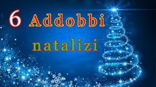 6 ADDOBBI NATALIZI fai da te Tutorial DIY [upl. by Aihsiyt149]