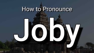 Joby  Pronunciation and Meaning [upl. by Lossa215]