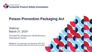 Poison Prevention Packaging Act PPPA Webinar Overview of Special Packaging Requirements 032124 [upl. by Eiramana]