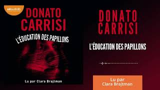 « LÉducation des papillons » de Donato Carrisi lu par Clara Brajtman l Livre audio [upl. by Nosirrah]