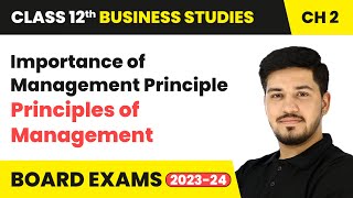 Importance of Management Principle  Principles of Management  Class 12 Business Studies Chapter 2 [upl. by Novyad518]