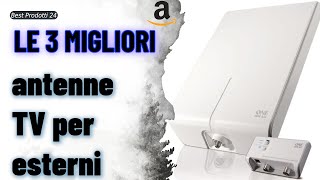 ➤ Le 3 migliori antenne TV per esterni ✓ [upl. by Vish]