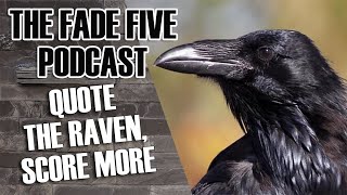 Quote the Raven Score More  The Fade Five Podcast [upl. by Adnaral]