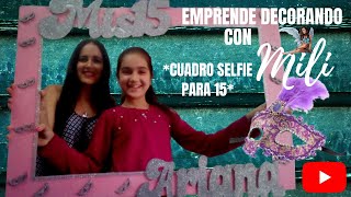 PINTAR Y DECORAR CUADRO SELFIE PARA 15 AÑOS DE FIBRO FÁCIL [upl. by Coop]