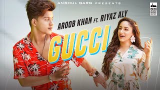 GUCCI  Aroob Khan ft Riyaz Aly  Kaptaan  MixSingh  Anshul Garg [upl. by Kazim163]