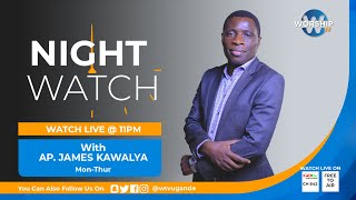 THE LAW OF THE INTERCESSOR 3  NIGHT WATCH  AP JAMES KAWALYA  22nd052025 [upl. by Quinlan277]