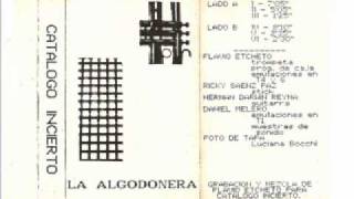 La Algodonera Catàlogo Incierto 1988 Lado B EtchetoSaènz PazMeleroReyna [upl. by Ailedua342]