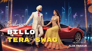 Billo Tera Swag  2024 Best Punjabi Song  Official Song   Alok Thakur [upl. by Heyra]