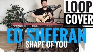 ED SHEERAN quotShape of youquot  LOOP Cover  Martin Guitar amp NORD Stage 2 by Tobias Rößler [upl. by Kolnick]