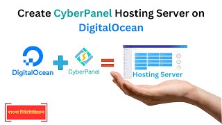 Creating a CyberPanel Hosting Server amp Installing WordPress on DigitalOcean Bangla Tutorial [upl. by Bennett]