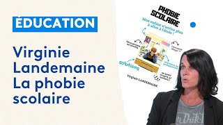 Comprendre la phobie scolaire  le témoignage édifiant de Virginie Landemaine [upl. by Vescuso]