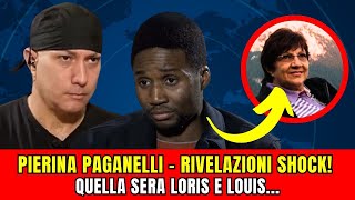 PIERINA PAGANELLI  RIVELAZIONI SHOCK QUELLA SERA LORIS E LOUIS [upl. by Sapowith847]