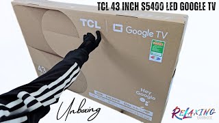 TCL 43 inch S5400 LED Google TV Unboxing 43S5400 [upl. by Tadashi]